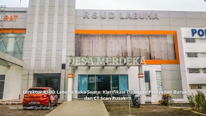 
					Direktur RSUD Labuha Buka Suara: Klarifikasi Tudingan Pelayanan Buruk dan CT Scan Rusak