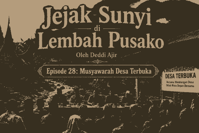 
					Jejak Sunyi di Lembah Pusako Episode 28: Musyawarah Desa Terbuka