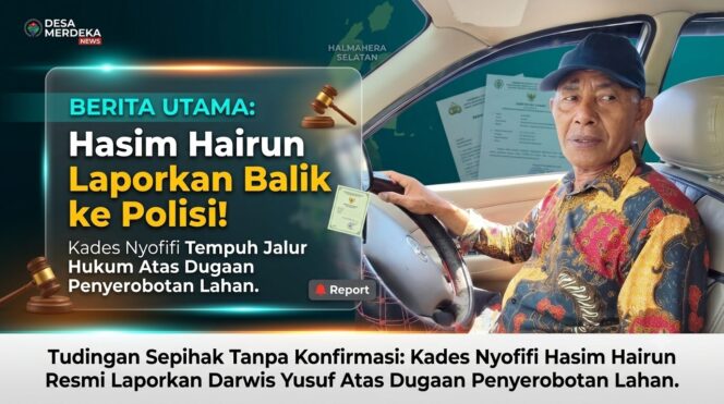 
					Tudingan Sepihak: Kades Nyonyifi Resmi Laporkan Darwis Yusuf Atas Dugaan Penyerobotan Lahan