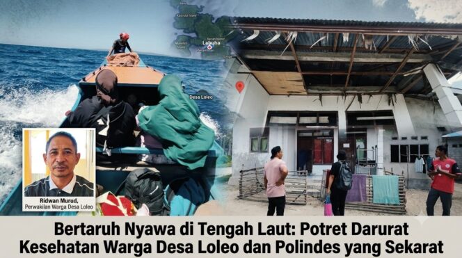 
					Bertaruh Nyawa di Tengah Laut: Potret Darurat Kesehatan Warga Desa Loleo dan Polindes yang Sekarat